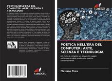 Bookcover of POETICA NELL'ERA DEL COMPUTER: ARTE, SCIENZA E TECNOLOGIA