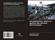 Sensibilisation, effets et gestion des déchets électroniques kitap kapağı