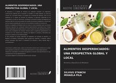 Bookcover of ALIMENTOS DESPERDICIADOS: UNA PERSPECTIVA GLOBAL Y LOCAL