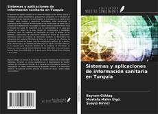 Sistemas y aplicaciones de información sanitaria en Turquía kitap kapağı
