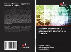 Bookcover of Sistemi informativi e applicazioni sanitarie in Turchia