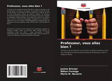 Bookcover of Professeur, vous allez bien ?