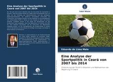 Buchcover von Eine Analyse der Sportpolitik in Ceará von 2007 bis 2014