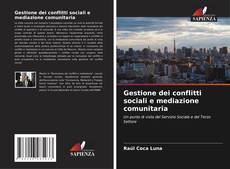 Borítókép a  Gestione dei conflitti sociali e mediazione comunitaria - hoz