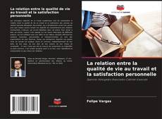 Buchcover von La relation entre la qualité de vie au travail et la satisfaction personnelle