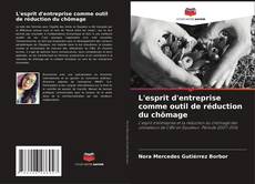 Bookcover of L'esprit d'entreprise comme outil de réduction du chômage
