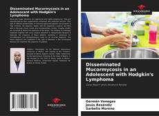 Bookcover of Disseminated Mucormycosis in an Adolescent with Hodgkin's Lymphoma