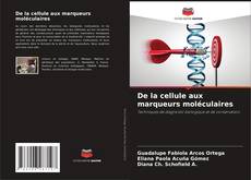 Bookcover of De la cellule aux marqueurs moléculaires