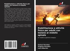 Copertina di Riabilitazione e attività fisica per adulti con lesione al midollo spinale