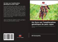 Bookcover of Un livre sur l'amélioration génétique du pois cajan