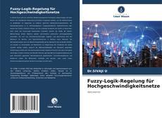 Bookcover of Fuzzy-Logik-Regelung für Hochgeschwindigkeitsnetze