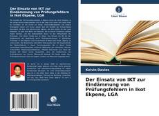 Buchcover von Der Einsatz von IKT zur Eindämmung von Prüfungsfehlern in Ikot Ekpene, LGA
