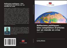 Capa do livro de Réflexions politiques : Une compilation d'articles sur un monde en crise 