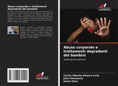 Bookcover of Abuso corporale e trattamenti degradanti dei bambini