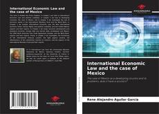 Capa do livro de International Economic Law and the case of Mexico 
