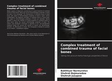 Обложка Complex treatment of combined trauma of facial bones