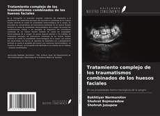 Bookcover of Tratamiento complejo de los traumatismos combinados de los huesos faciales
