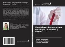 Buchcover von Marcadores tumorales en oncología de cabeza y cuello