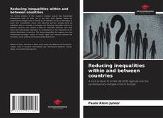 Bookcover of Reducing inequalities within and between countries