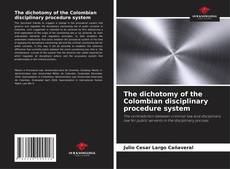 Buchcover von The dichotomy of the Colombian disciplinary procedure system