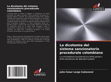 Copertina di La dicotomia del sistema sanzionatorio procedurale colombiano