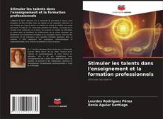 Capa do livro de Stimuler les talents dans l'enseignement et la formation professionnels 
