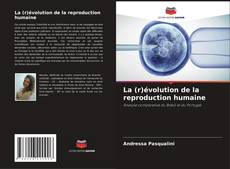 Buchcover von La (r)évolution de la reproduction humaine