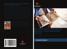 Buchcover von Art teaching in the city of Manaus: reconstructing history