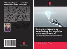 Bookcover of Até onde chegam as conclusões dos modelos de aprendizagem?