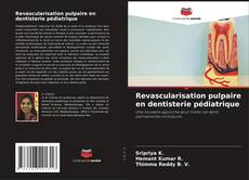 Portada del libro de Revascularisation pulpaire en dentisterie pédiatrique