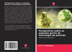 Copertina di Perspectivas sobre os aspectos gerais da toxicologia da poluição