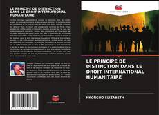 Borítókép a  LE PRINCIPE DE DISTINCTION DANS LE DROIT INTERNATIONAL HUMANITAIRE - hoz