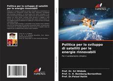 Politica per lo sviluppo di satelliti per le energie rinnovabili kitap kapağı