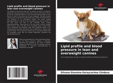 Lipid profile and blood pressure in lean and overweight canines的封面