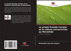 Portada del libro de Le projet Grande Carajás et la culture extractiviste au Maranhão