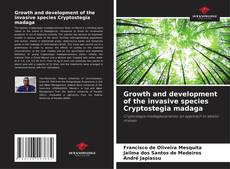 Capa do livro de Growth and development of the invasive species Cryptostegia madaga 