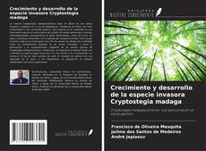 Copertina di Crecimiento y desarrollo de la especie invasora Cryptostegia madaga