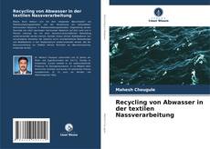Recycling von Abwasser in der textilen Nassverarbeitung kitap kapağı
