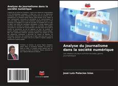 Analyse du journalisme dans la société numérique kitap kapağı