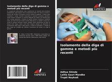 Isolamento della diga di gomma e metodi più recenti的封面