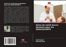 Buchcover von Soins de santé bucco-dentaire pour les ADOLESCENTS