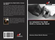 Bookcover of Le relazioni tra Stati Uniti e Corea del Nord
