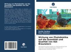 Wirkung von Photobiotika auf die Quantität und Qualität von ISA-Brauneiern kitap kapağı