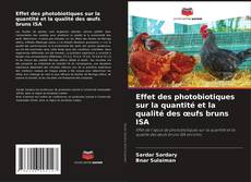 Copertina di Effet des photobiotiques sur la quantité et la qualité des œufs bruns ISA