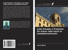 Buchcover von Cuba Pasado y Presente: Un arduo viaje hacia la autodeterminación