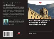 Capa do livro de Cuba hier et aujourd'hui : Un voyage ardu vers l'autodétermination 