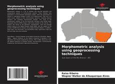 Portada del libro de Morphometric analysis using geoprocessing techniques