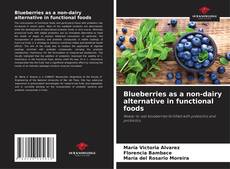 Capa do livro de Blueberries as a non-dairy alternative in functional foods 