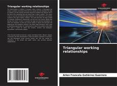 Capa do livro de Triangular working relationships 