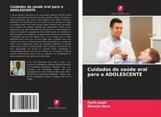 Bookcover of Cuidados de saúde oral para o ADOLESCENTE